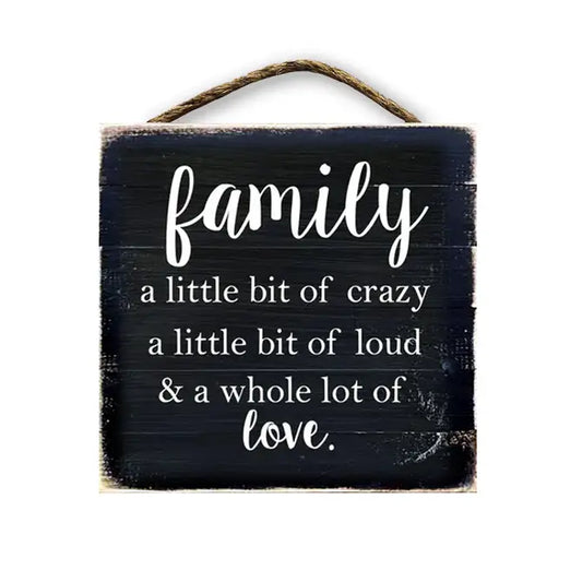 Family A Little Bit Of Crazy A Little Bit Of Loud...