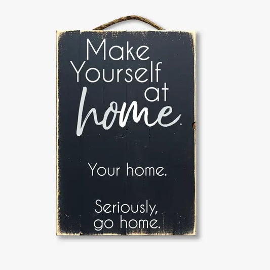Make Yourself At Home...Your Home...