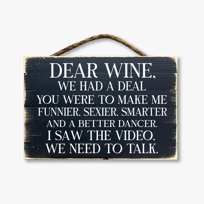 Dear Wine We Had A Deal...