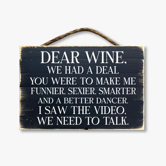 Dear Wine We Had A Deal...