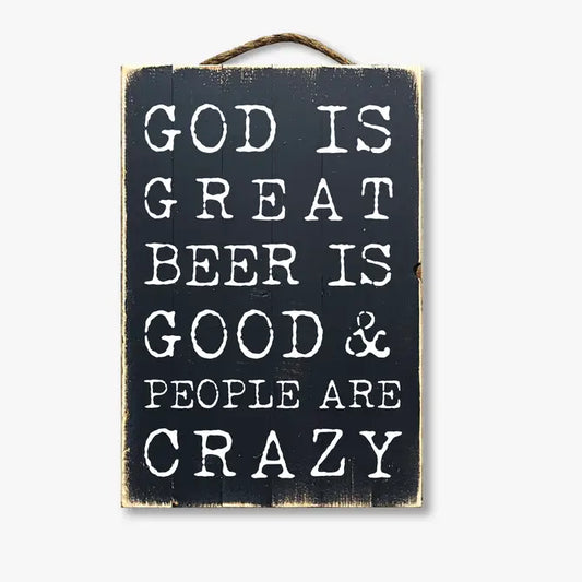 God Is Great Beer Is Good And People Are Crazy