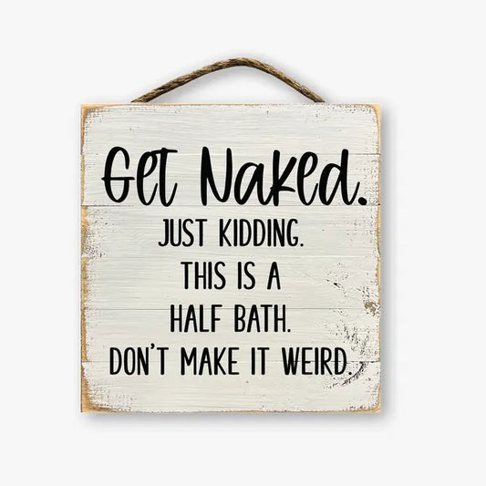 Get Naked Just Kidding This Is A Half Bath...