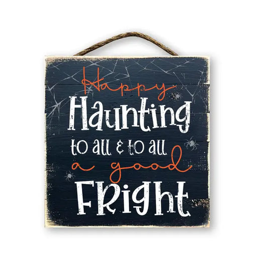 Happy Haunting To All & To All A Good Fright