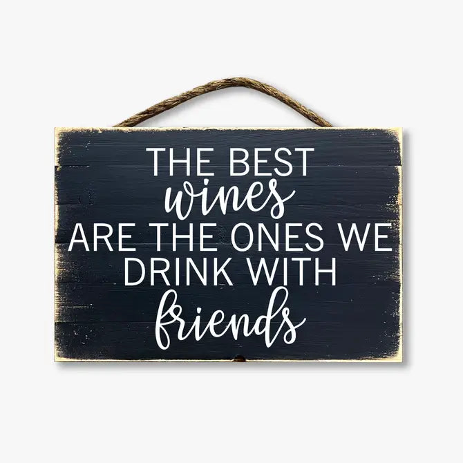 The Best Wines Are The Ones We Drink with Friends