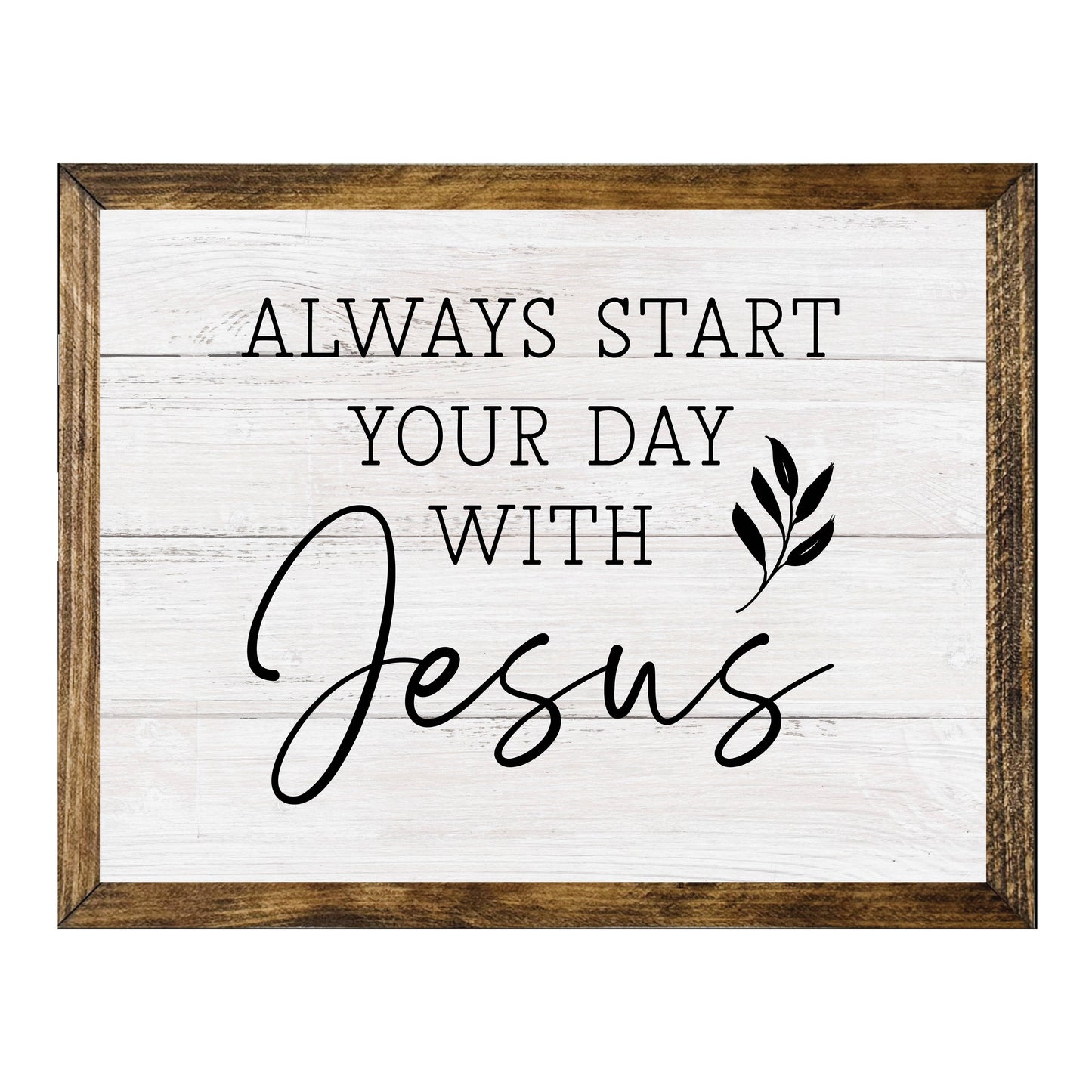TIMBERLAND FRAME ALWAYS START YOUR DAY WITH JESUS SIGN
