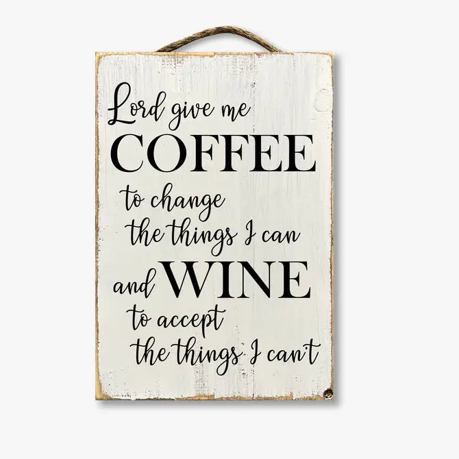 Lord Give Me Coffee To Change The Things I Can...