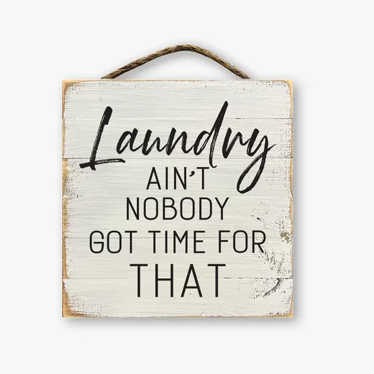 Laundry Ain't Nobody Got Time For That