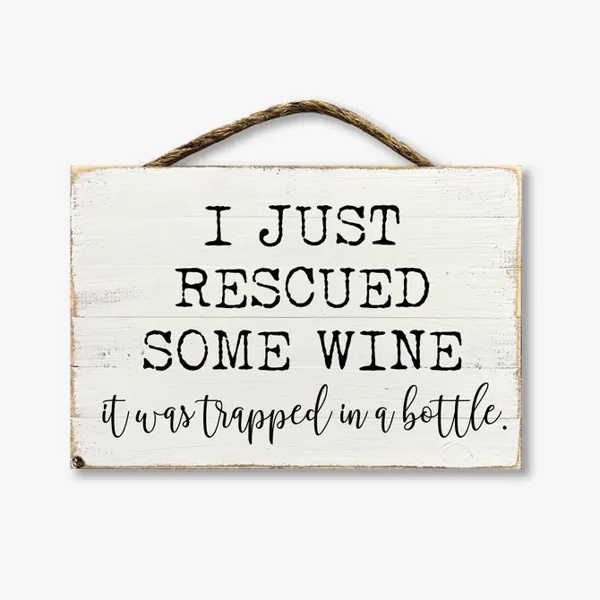 I Just Rescued Some Wine It Was Trapped In A Bottle