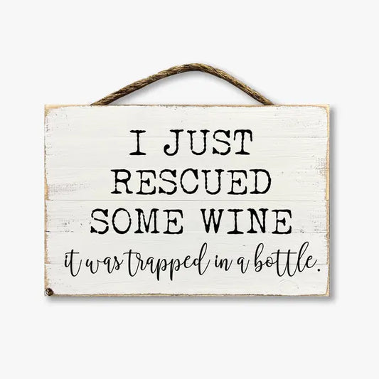 I Just Rescued Some Wine It Was Trapped In A Bottle