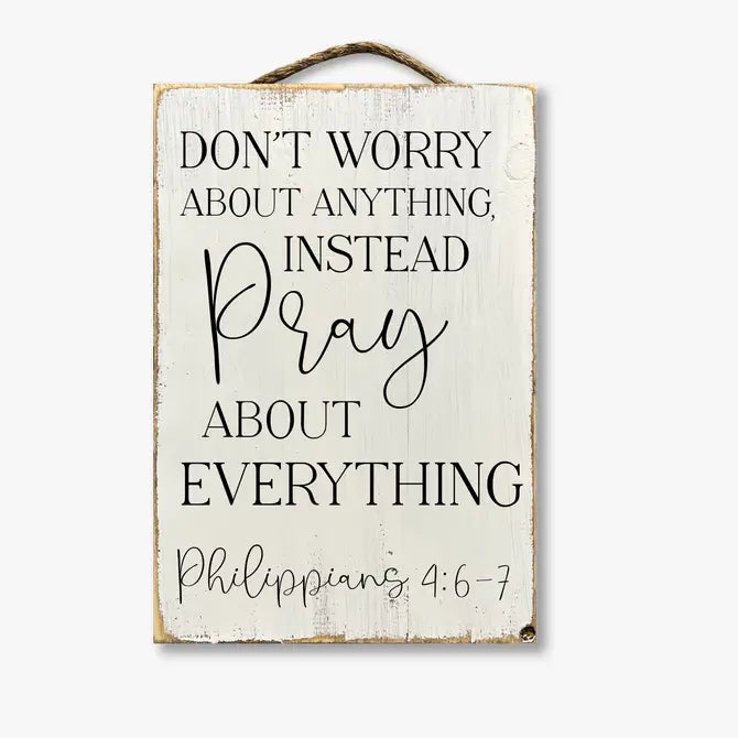Don't Worry About Anything Pray About Everything