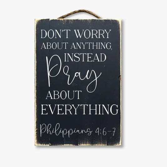 Don't Worry About Anything Pray About Everything