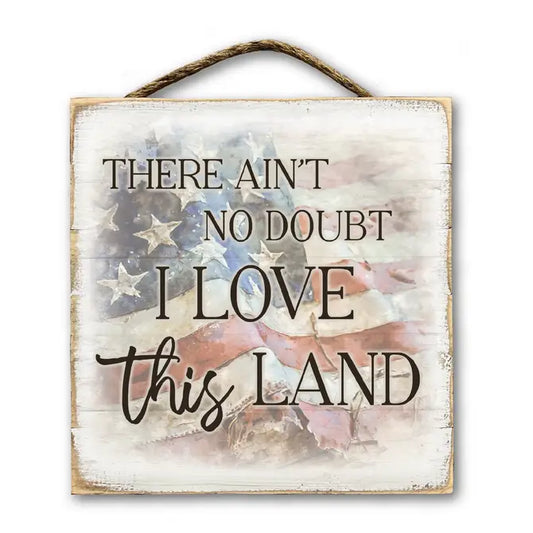 HANGING SLAT SIGN LOVE THIS LAND FLAG