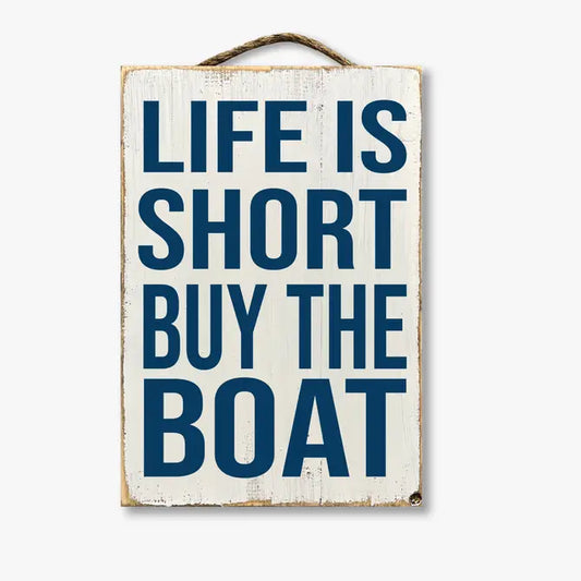 Life Is Short Buy The Boat