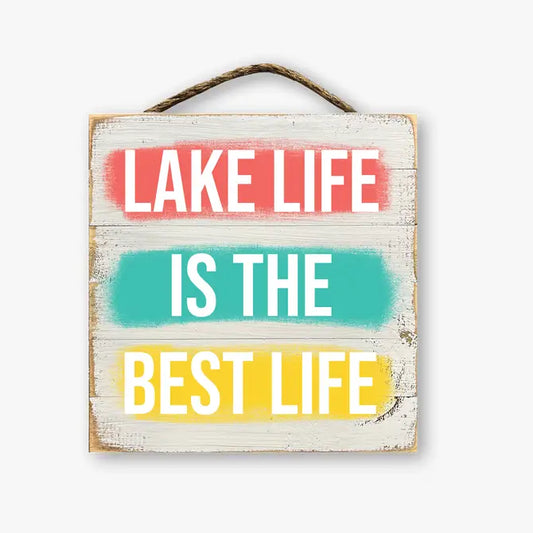 Lake Life is the Best Life Sign