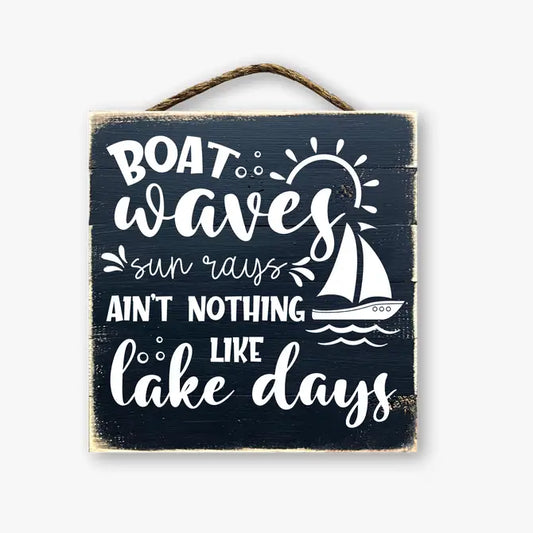 Boat Waves, Sun Rays, Lake Days Sign