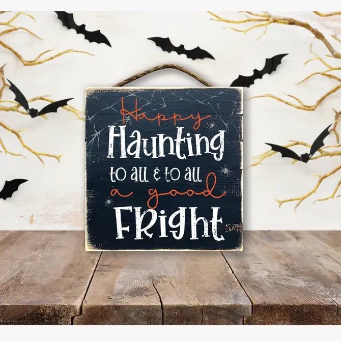 Happy Haunting To All & To All A Good Fright