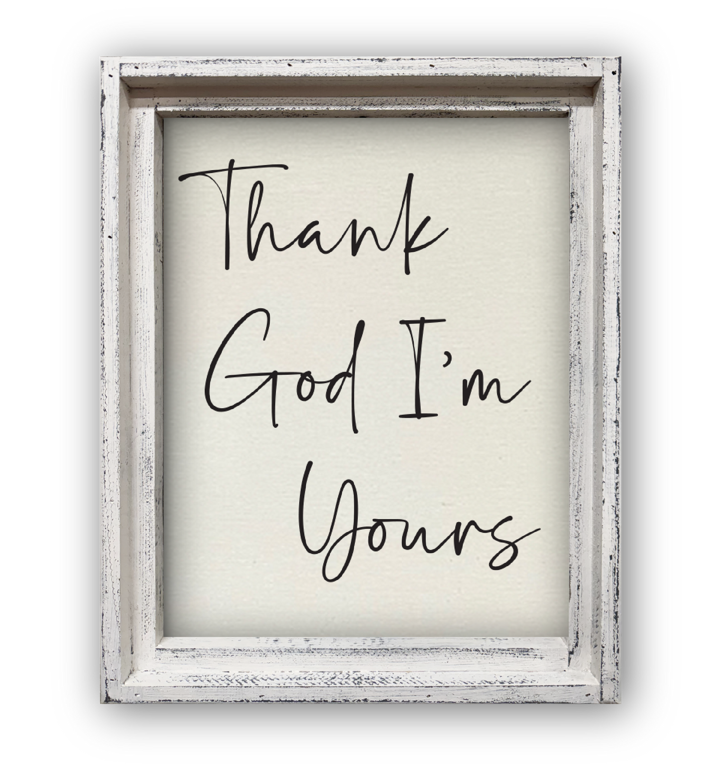 FRAMED CANVAS THANK GOD I'M YOURS