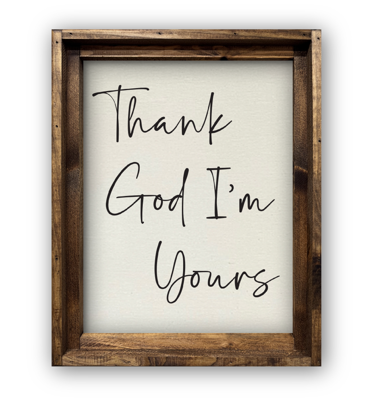 FRAMED CANVAS THANK GOD I'M YOURS