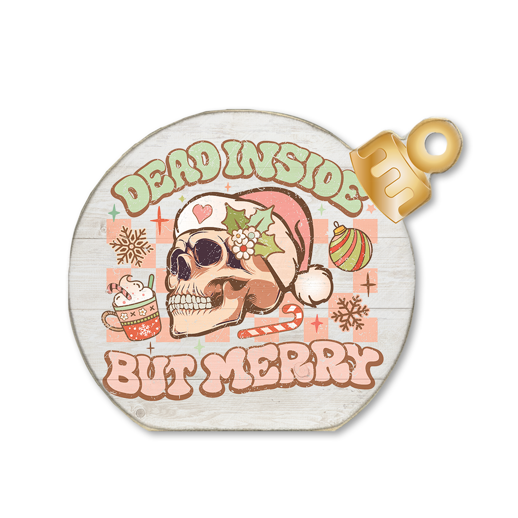 Ornament Sitter Dead Inside But Merry
