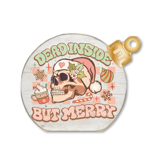 Ornament Sitter Dead Inside But Merry