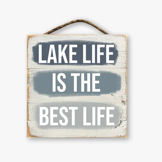 Lake Life is the Best Life Sign