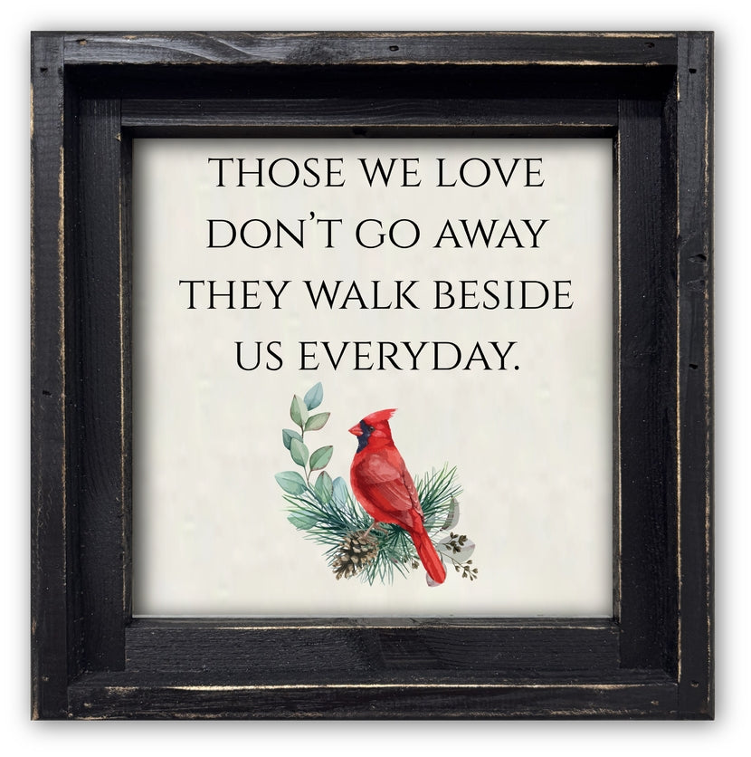 FRAMED CANVAS THOSE WE LOVE DON'T GO AWAY THEY WALK BESIDE