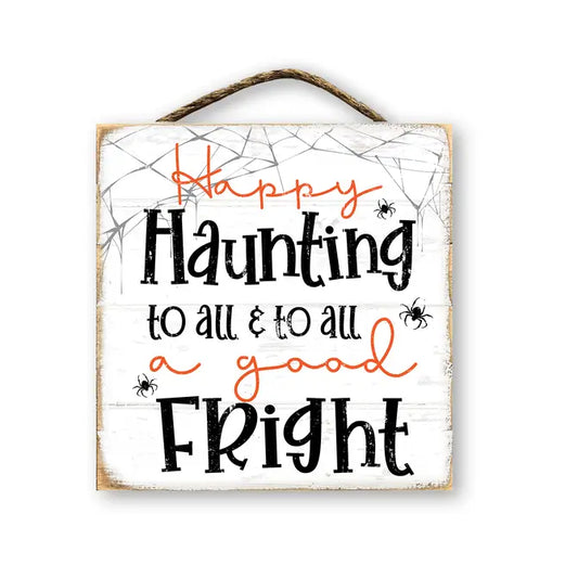 Happy Haunting To All & To All A Good Fright White