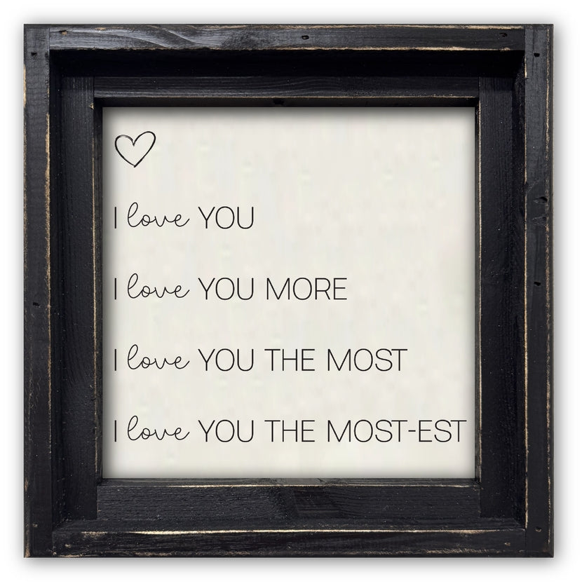 FRAMED CANVAS I LOVE YOU MORE MOST MOST-EST