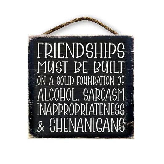 Friendships Must Be Built On A Solid Foundation...