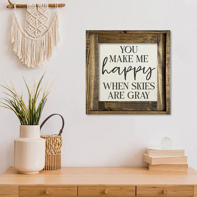 FRAMED CANVAS YOU MAKE ME HAPPY WHEN SKIES ARE GRAY