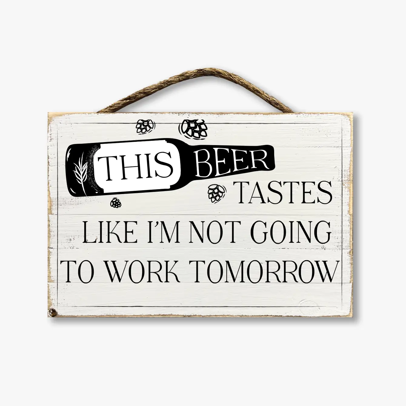 This Beer Tastes Like I'm Not Going To Work Tomorrow