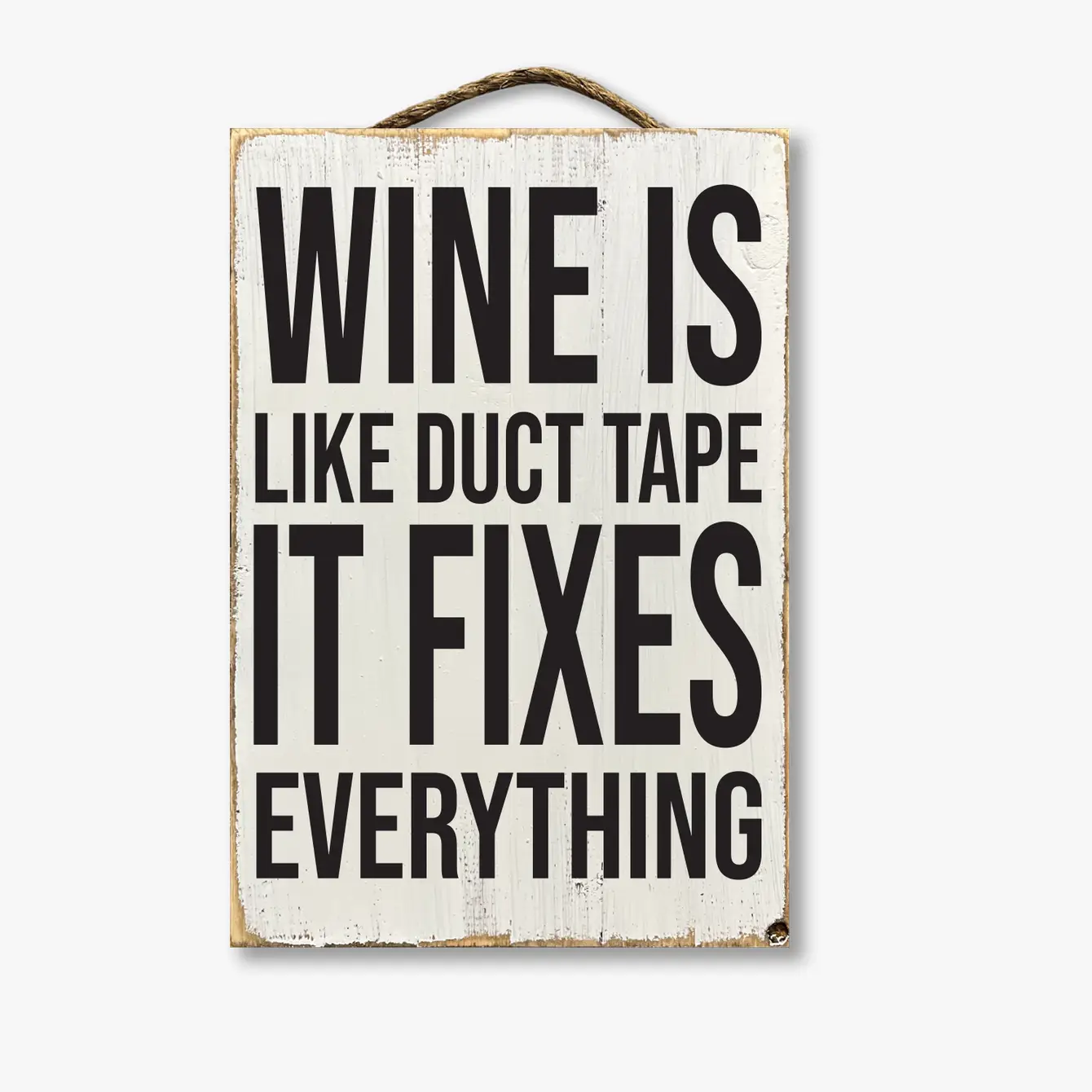 Wine Is Like Duct Tape It Fixes Everything