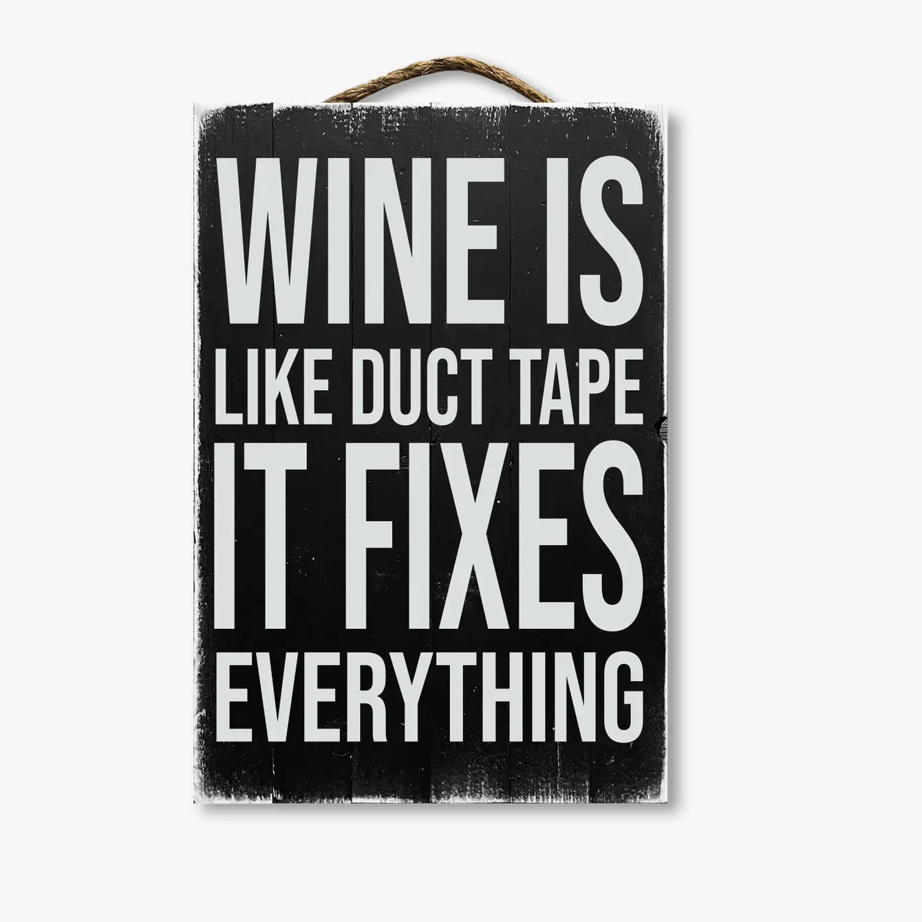 Wine Is Like Duct Tape It Fixes Everything