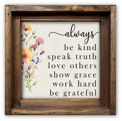 FRAMED CANVAS ALWAYS BE KIND SPEAK TRUTH LOVE OTHERS...