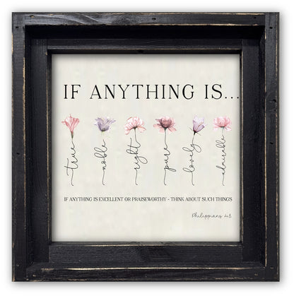 FRAMED CANVAS IF ANYTYHING IS...PHIL 4:8