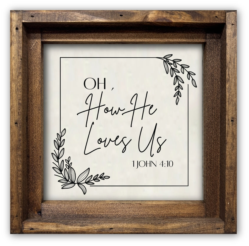 FRAMED CANVAS OH HOW HE LOVES US