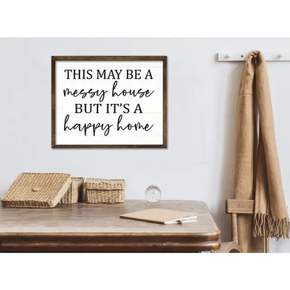 TIMBERLAND FRAME MESSY HOUSE BUT ITS A HAPPY HOME