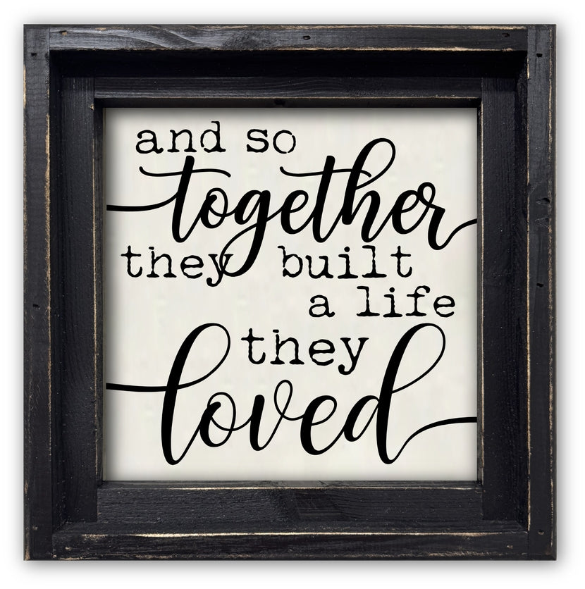 FRAMED CANVAS TOGETHER THEY BUILT A LIFE THEY LOVED
