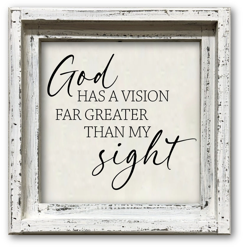 FRAMED CANVAS GOD HAS A VISION FAR GREATER THAN MY SIGHT