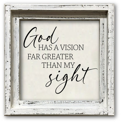 FRAMED CANVAS GOD HAS A VISION FAR GREATER THAN MY SIGHT
