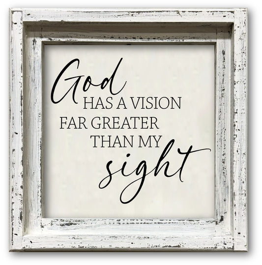 FRAMED CANVAS GOD HAS A VISION FAR GREATER THAN MY SIGHT