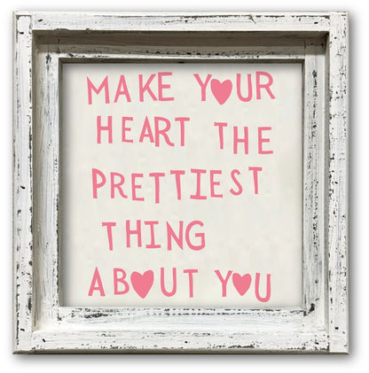 FRAMED CANVAS MAKE YOUR HEART THE PRETTIEST THING ABOUT YOU