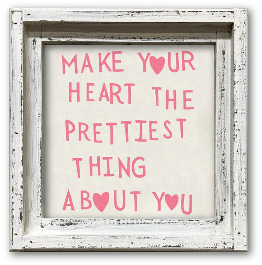 FRAMED CANVAS MAKE YOUR HEART THE PRETTIEST THING ABOUT YOU