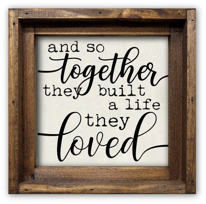 FRAMED CANVAS TOGETHER THEY BUILT A LIFE THEY LOVED