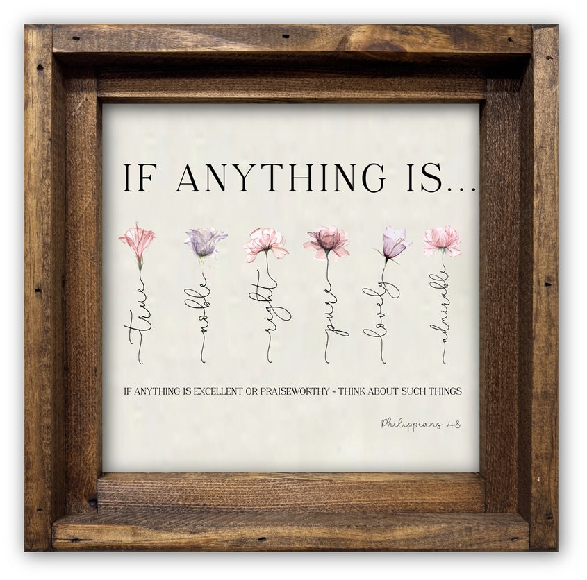 FRAMED CANVAS IF ANYTYHING IS...PHIL 4:8