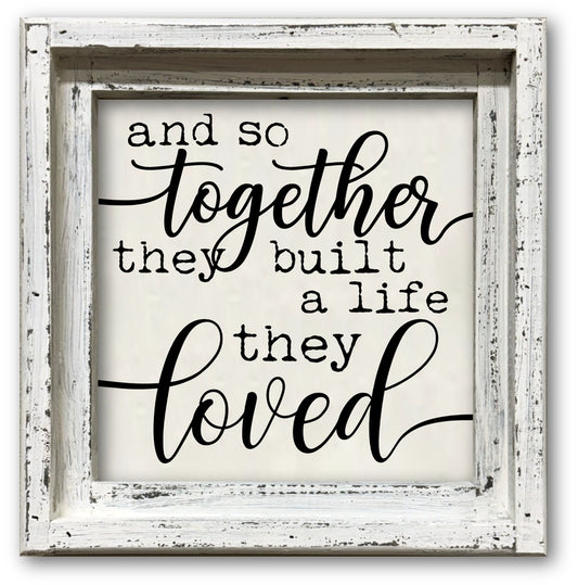 FRAMED CANVAS TOGETHER THEY BUILT A LIFE THEY LOVED