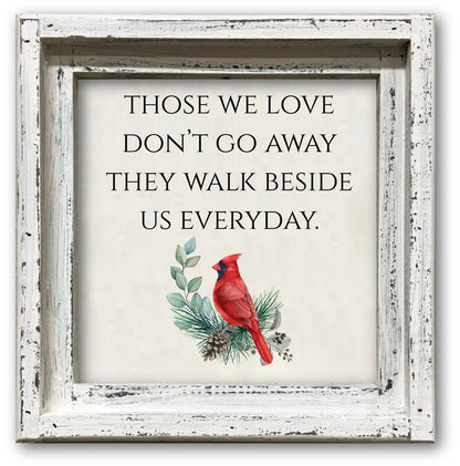FRAMED CANVAS THOSE WE LOVE DON'T GO AWAY THEY WALK BESIDE