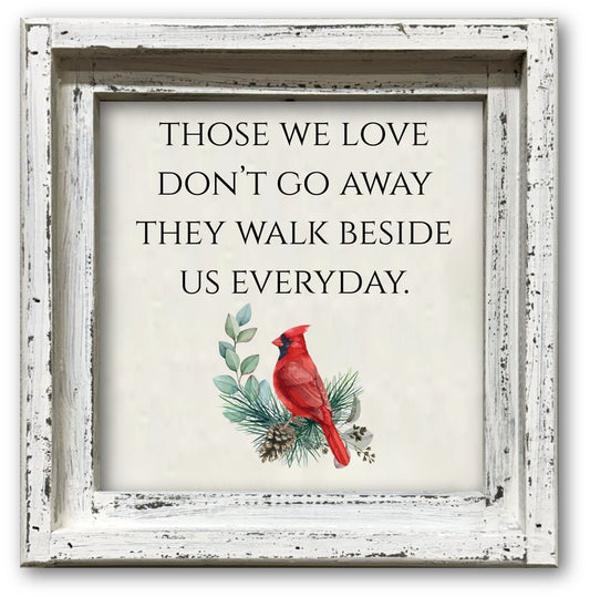 FRAMED CANVAS THOSE WE LOVE DON'T GO AWAY THEY WALK BESIDE