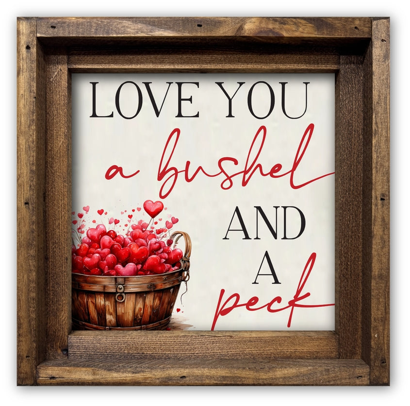 FRAMED CANVAS LOVE YOU A BUSHEL AND A PECK