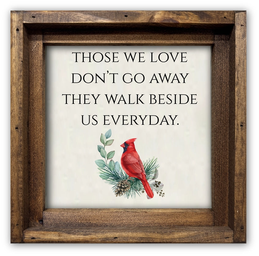 FRAMED CANVAS THOSE WE LOVE DON'T GO AWAY THEY WALK BESIDE